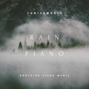 Rain Piano Tunitemusic