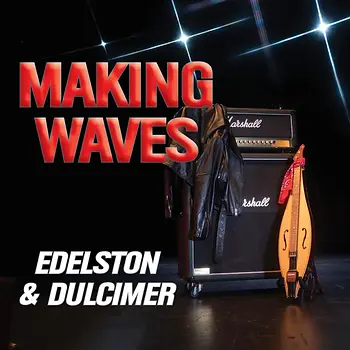 Edelston & Dulcimer – Making Waves Review