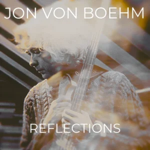 Reflections by Jon von Boehm