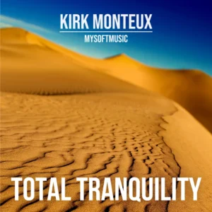 Total Tranquility by Kirk Monteux