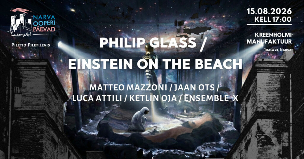 Philip Glass, Einstein On The Beach opera comes to Narva