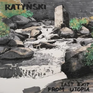 Last Exit from Utopia by Ratyński