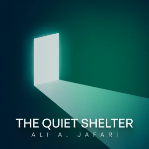 The Quiet Shelter by Ali A. Jafari